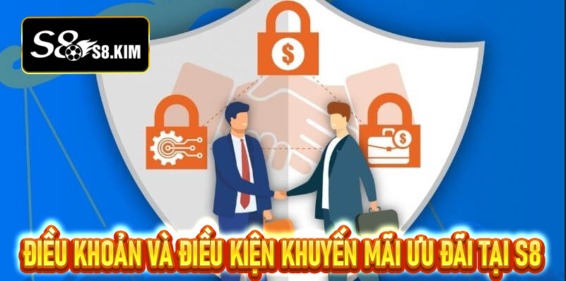 Điều khoản điều kiện khuyến mãi ưu đãi tại S8